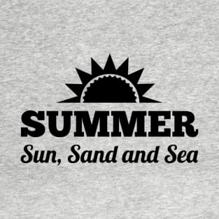 Summer sun sand and sea summertime T-Shirt